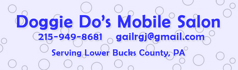 Doggie Do's Mobile Salon -- 215-949-8681 -- gailrgj@gmail.com -- Serving Lower Bucks County, Pennsylvania